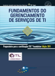 fundamentos do gerenciamento de serviços de ti: preparatorio para a certificaço itil foundation ediço 2011 (2ª ediço) (ebook)-marcos andre dos santos freitas-9788574525990