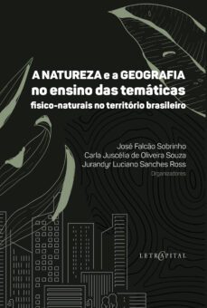 a natureza e a geografia no ensino das tematicas fisico-naturais no territorio brasileiro (ebook)-9788577858590