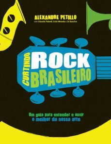curtindo rock brasileiro (ebook)-alexandre petillo-9788581741390