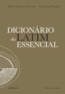 dicionario do latim essencial (ebook)-antonio martinez de rezende-sandra braga bianchet-9788582173190