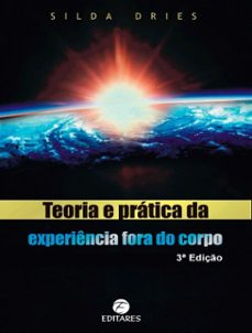 teoria e pratica da experiencia fora do corpo (ebook)-silda dries-9788584771790