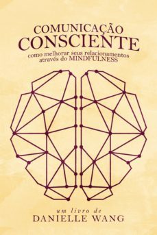 comunicaço consciente (ebook)-danielle wang-claudio alvarez-9788594496690