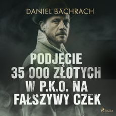 podjęcie 35 000 złotych w p.k.o. na fałszywy czek (audiolibro)-daniel bachrach-9788726578690
