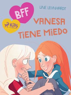 bff: vanesa tiene miedo (ebook)-line leonhardt-9788728241790