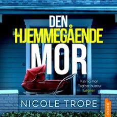 den hjemmegående mor (audiolibro)-nicole trope-9788742607190