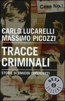 tracce criminali. storie di omicidi imperfetti.-9788804569190