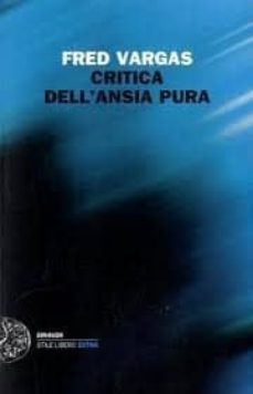 critica dell ansia pura-fred vargas-9788806203290