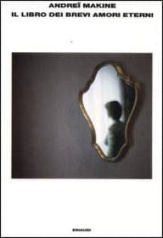 il libro dei brevi amori eterni-andrei makine-9788806210090