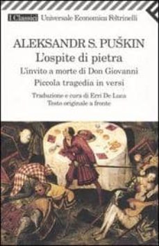 l ospite di pietra. l invito a morte di don giovanni. piccola tra gedia in versi. testo russo a fronte.-9788807821790