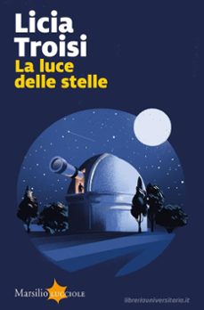 la luce delle stelle-licia troisi-9788829720590