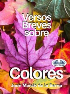 versos breves sobre colores (ebook)-juan moises de la serna-9788835433590
