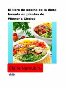 el libro de cocina de la dieta basada en plantas de winner's choice (ebook)-claire namubiru-9788835438090