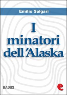 i minatori dell'alaska (ebook)-emilio salgari-9788867440290