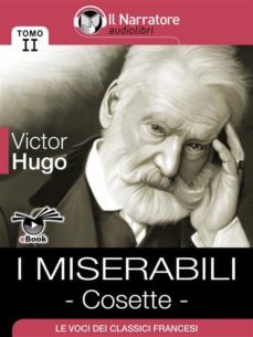 i miserabili - tomo ii - cosette (ebook)-victor hugo-9788868160890
