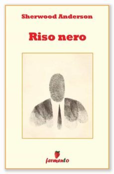 riso nero (ebook)-sherwood anderson-9788869975790
