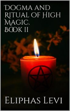 dogma and ritual of high magic. book ii (ebook)-eliphas levi-9788892553590