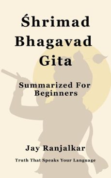 shrimad bhagavad gita summarized for beginners (ebook)-jay ranjalkar-9789334263190