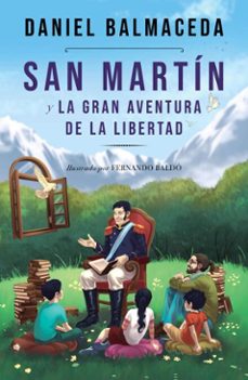 san martin y la gran aventura de la libertad (ebook)-daniel balmaceda-9789500772990