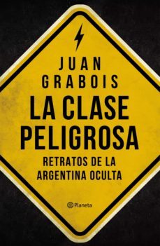 la clase peligrosa (ebook)-juan grabois-9789504964490
