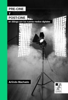 precine y postcine en dialogo con los nuevo medios digitales-arlindo machado-9789508892690
