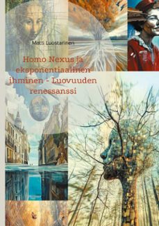 homo nexus ja eksponentiaalinen ihminen - luovuuden renessanssi (ebook)-9789528087090