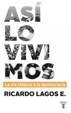 asi lo vivimos-ricardo lagos-9789563473490