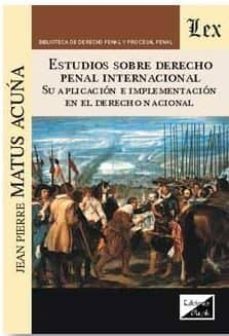 estudios sobre derecho penal internacional-jean pierre matus acuna-9789563921090