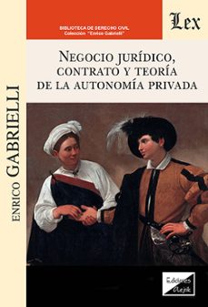 negocio juridico, contrato y teoria de la autonomia privada-enrico gabrielli-9789564076690