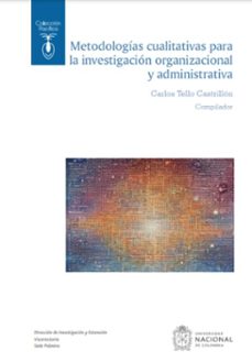 metodologias cualitativas para la investigacion organizacional y administrativas (ebook)-carlos tello castrillón-9789585056190