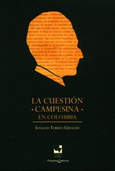 la cuestion campesina en colombia (ebook)-ignacio torres giraldo-9789585070790