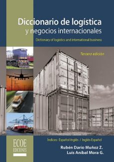 diccionario de logistica y negocios internacionales (ebook)-rubén darío muñoz zuluaga-luis aníbal mora g.-9789585080690