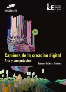 caminos de la creacion digital (ebook)-esteban gutierrez jimenez-9789585122390