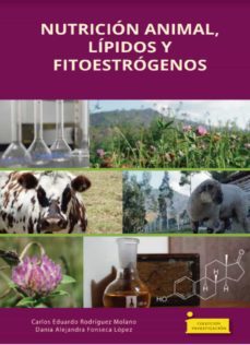 nutricion animal, lipidos y fitoestrogenos (ebook)-carlos eduardo rodriguez molano-dania alejandra fonseca lopez-9789586604390