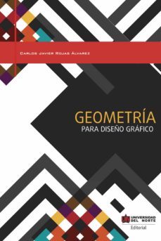 geometria para diseño grafico (ebook)-carlos javier rojas alvarez-9789587418590