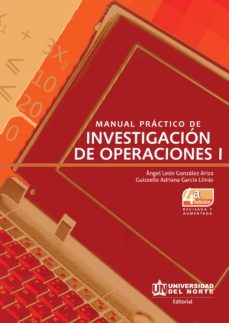 manual practico de investigacion de operaciones i. 4ed (ebook)-angel leon gonzalez ariza-guisselle adriana garcia llinas-9789587419290