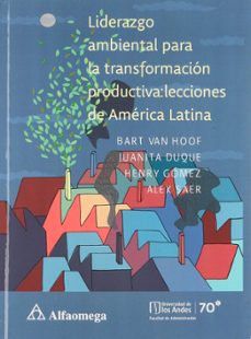 liderazgo ambiental para la transformación productiva (ebook)-van hoof bart-9789587784190