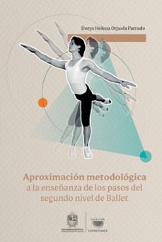 aproximación metodológica a la enseñanza de los pasos del segundo nivel de ballet (ebook)-dorys helena orjuela parrado-9789587879490