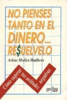 no pienses tanto en el dinero resuelvelo-arlene modica mastthews-9789688521090