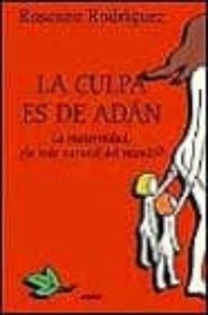 la culpa es de adan: la maternidad lo mas natural del mundo?-9789700512990