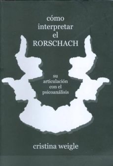 como interpretar el rorschach. su articulacion con el psicoanalis is-cristina weigle-9789870526490