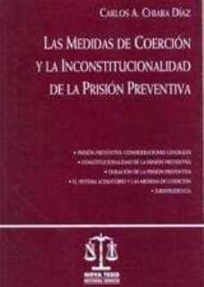 las medidas de coercion y la inconstitucionalidad de la prision-carlos chiara diaz-9789871087990