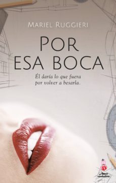 por esa boca (ebook)-mariel ruggieri-9789871903290