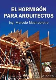 el hormigon para arquitectos-marcelo mastropietro-9789874160690