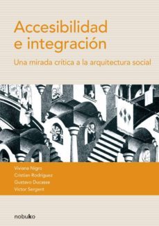 accesibilidad e integracion: una mirada critica a la arquitectura social-viviana nigro-9789875841390