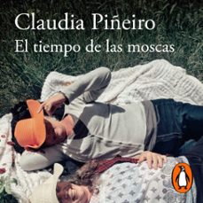 el tiempo de las moscas-claudia piñeiro-9789877389890