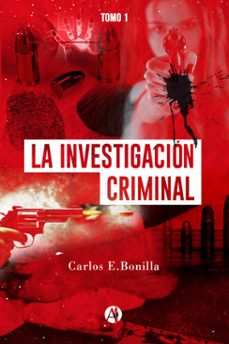 la investigacion criminal (ebook)-carlos e. bonilla-9789877619690