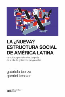 la ¿nueva? estructura social de america latina (ebook)-9789878010090