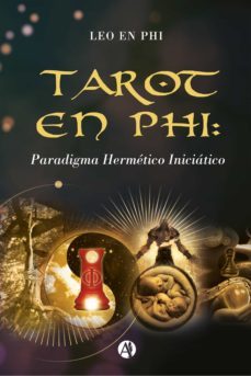 tarot en phi: paradigma hermetico iniciatico (ebook)-leo en phi-9789878704890