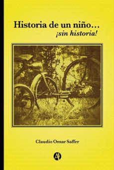 historia de un niño sin historia! (ebook)-claudio omar saffer-9789878727790