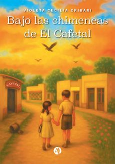bajo las chimeneas de el cafetal (ebook)-violeta cecilia cribari-9789878763590